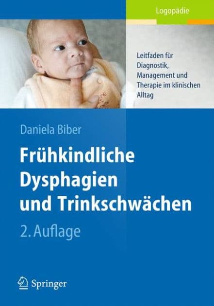 Frühkindliche Dysphagien und Trinkschwächen: Leitfaden für Diagnostik, Management und Therapie im klinischen Alltag by Daniela Biber