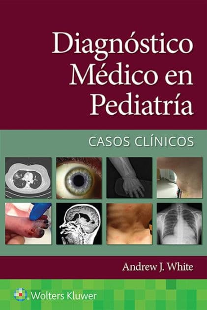 Diagnóstico médico en pediatría. Casos clínicos by Andrew White MD