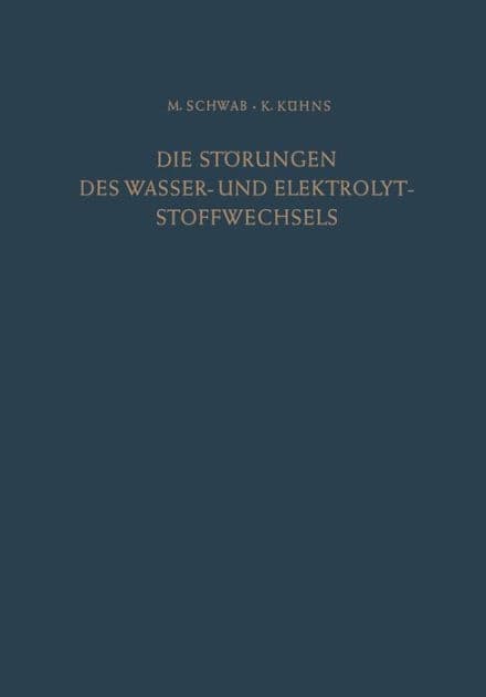 Die Stï¿½rungen des Wasser- und Elektrolytstoffwechsels by Max Schwab