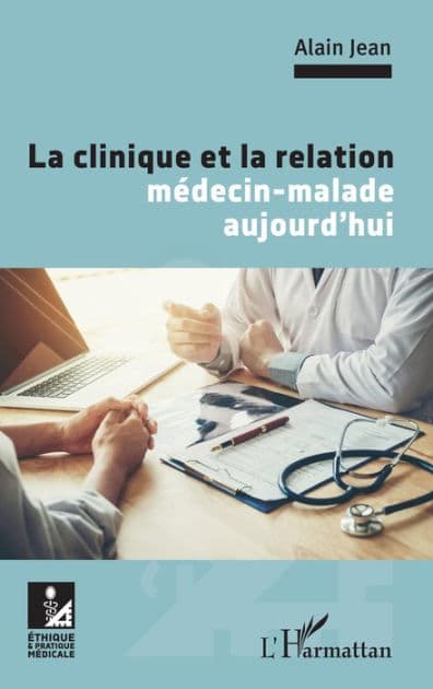 La clinique et la relation médecin-malade aujourd'hui by Alain Jean