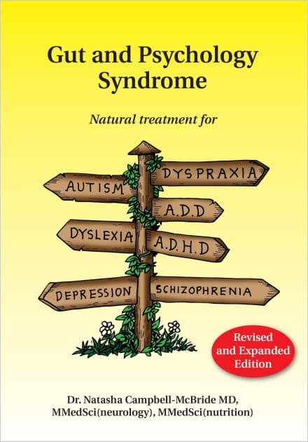 Gut and Psychology Syndrome: Natural Treatment for Autism, Dyspraxia, A.D.D., Dyslexia, A.D.H.D., Depression, Schizophrenia, 2nd Edition by Natasha Campbell-Mcbride MD