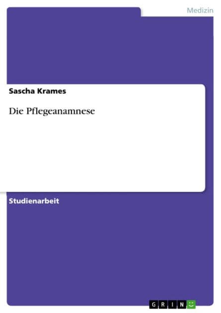 Die Pflegeanamnese by Sascha Krames