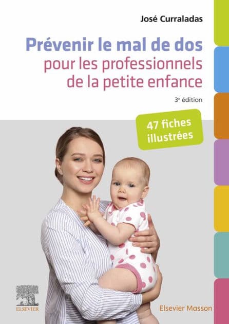 Prévenir le mal de dos pour les professionnels de la petite enfance: 47 fiches illustrées by José Curraladas