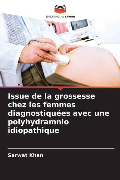 Issue de la grossesse chez les femmes diagnostiquï¿½es avec une polyhydramnio idiopathique by Sarwat Khan