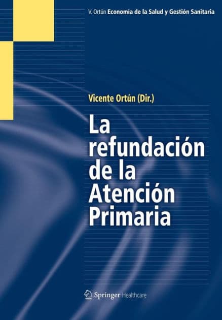 La Refundación de la Atención Primaria by Vicente Ortún