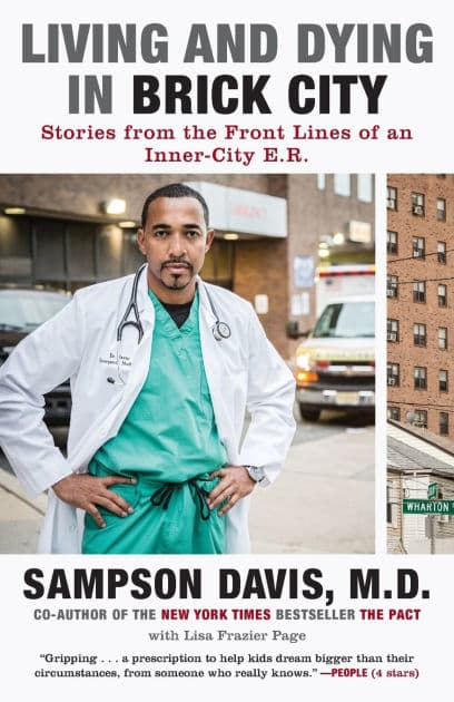Living and Dying in Brick City: Stories from the Front Lines of an Inner-City E.R. by Sampson Davis