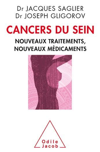 Cancers du sein: Nouveaux traitements, Nouveaux médicaments by Jacques Saglier