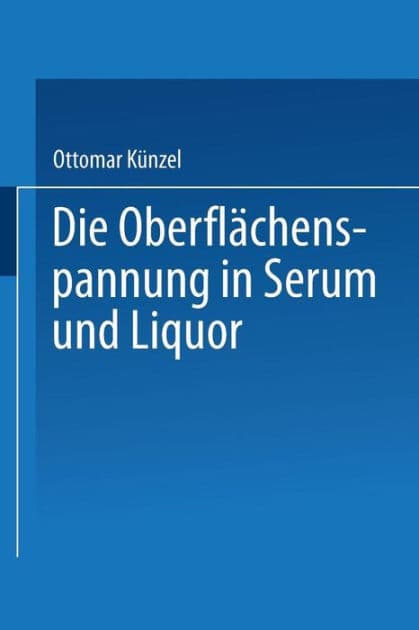 Die Oberflächenspannung in Serum und Liquor: Habilitationsschrift by Ottomar Künzel