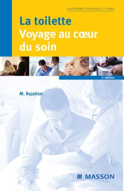 La toilette : voyage au coeur du soin by Marie Rajablat