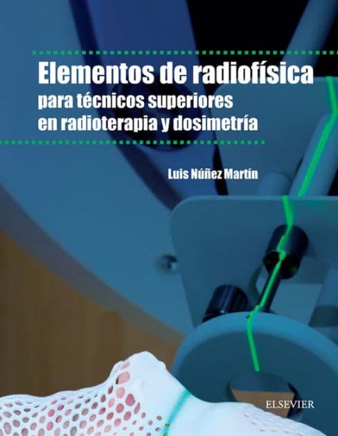 Elementos de radiofísica para técnicos superiores en radioterapia y dosimetría by Luis Núñez Martín