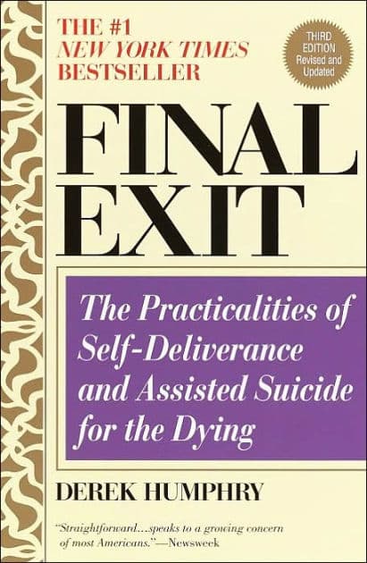Final Exit (Third Edition): The Practicalities of Self-Deliverance and Assisted Suicide for the Dying by Derek Humphry