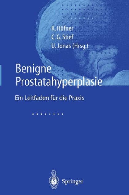 Benigne Prostatahyperplasie: Leitfaden für die Praxis by K. Höfner