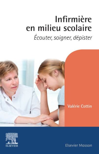 Infirmière en milieu scolaire: Ecouter, soigner, dépister by Valérie Cottin