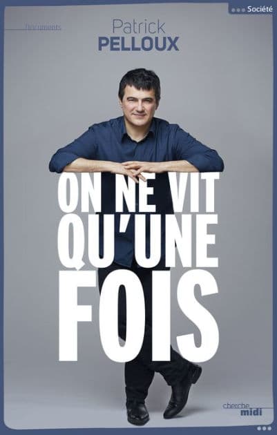 On ne vit qu'une fois by Patrick Pelloux