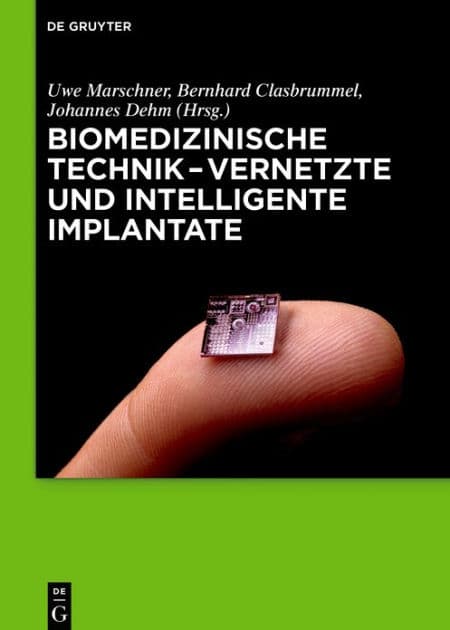 Biomedizinische Technik - Vernetzte und intelligente Implantate by Uwe Marschner