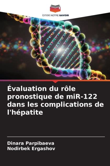 ï¿½valuation du rï¿½le pronostique de miR-122 dans les complications de l'hï¿½patite by Dinara Parpibaeva