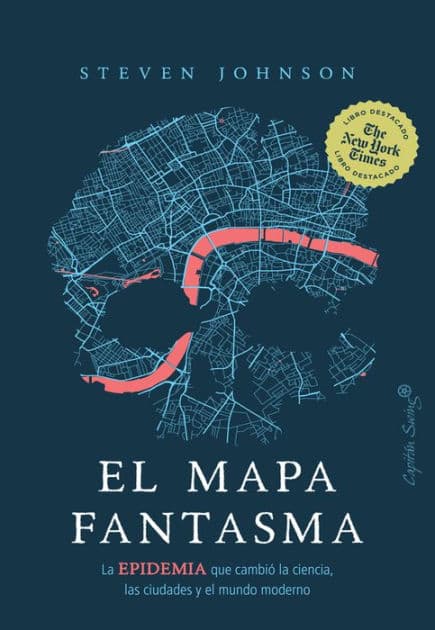 El mapa fantasma: La EPIDEMIA que cambió la ciencia, las ciudades y el mundo moderno by Steven Johnson