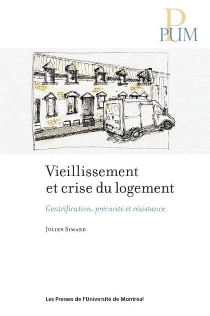 Vieillissement et crise du logement: Gentrification, précarité et résistance by Julien Simard