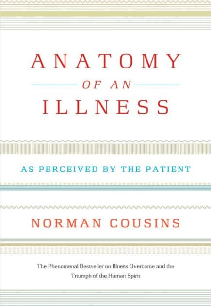 Anatomy of an Illness: As Perceived by the Patient by Norman Cousins