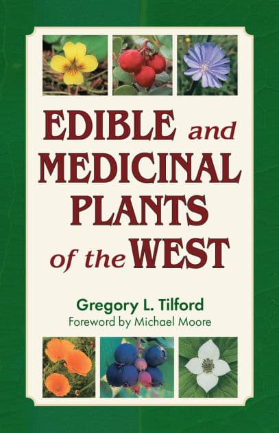 Edible & Medicinal Plants of West by Gregory L Tilford