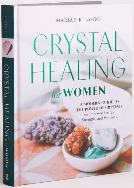 Crystal Healing for Women: Gift Edition: A Modern Guide to the Power of Crystals for Renewed Energy, Strength, and Wellness by Mariah K. Lyons