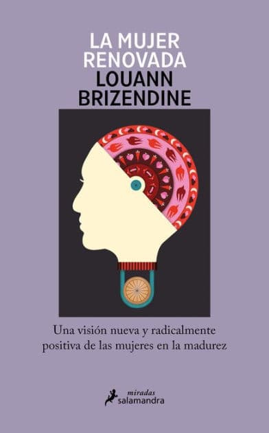 La mujer renovada: Una visión nueva y radicalmente positiva de las mujeres en la madurez by Louann Brizendine