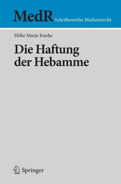 Die Haftung der Hebamme by Hilke Marie Knehe
