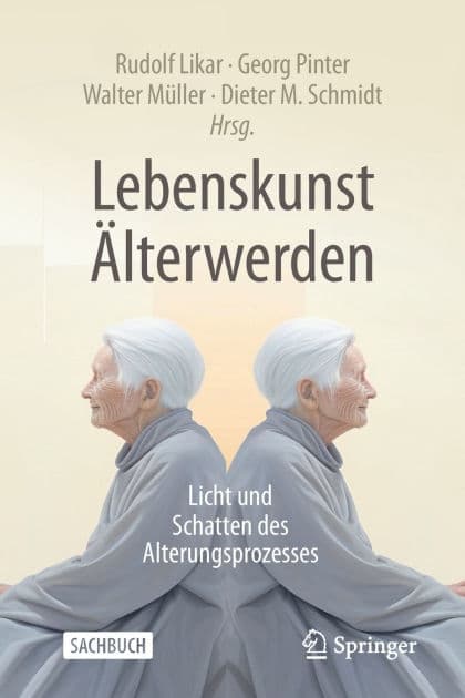 Lebenskunst Älterwerden: Licht und Schatten des Alterungsprozesses by Rudolf Likar