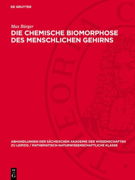 Die chemische Biomorphose des menschlichen Gehirns by Max Bürger