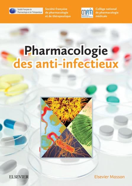 Pharmacologie des anti-infectieux by Société Française De Pharmacologie Et De