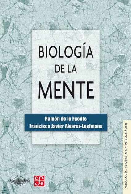 Biología de la mente by Ramón de la Fuente