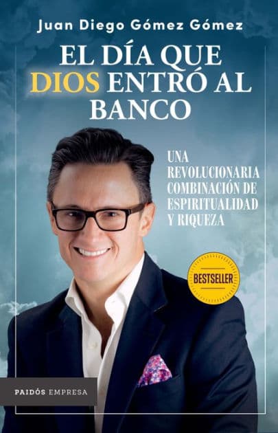 El día que Dios entró al banco by Juan Diego Gómez Gómez
