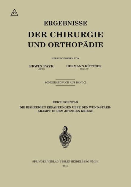 Die bisherigen Erfahrungen ï¿½ber den Wundstarrkrampf in dem jetzigen Kriege by Erich Sonntag