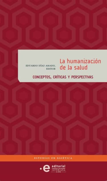 La humanización de la salud: Conceptos, críticas y perspectivas by Eduardo Díaz Amado