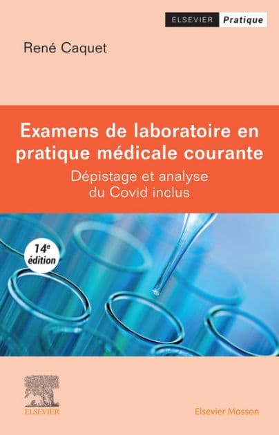 Examens de laboratoire en pratique médicale courante: Dépistage et analyse du Covid inclus by René Caquet