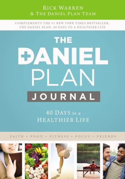 The Daniel Plan Journal: 40 Days to a Healthier Life by Rick Warren