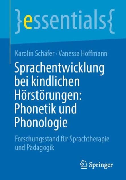 Sprachentwicklung bei kindlichen Hörstörungen: Phonetik und Phonologie: Forschungsstand für Sprachtherapie und Pädagogik by Karolin Schäfer