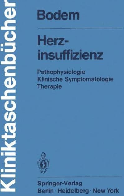 Herzinsuffizienz: Pathophysiologie Klinische Symptomatologie Therapie by G. Bodem