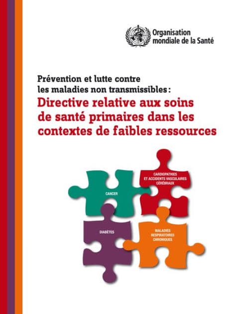 Prévention et lutte contre les maladies non transmissibles: Directive relative aux soins de santé primaires dans les contextes de faibles ressources by World Health Organization