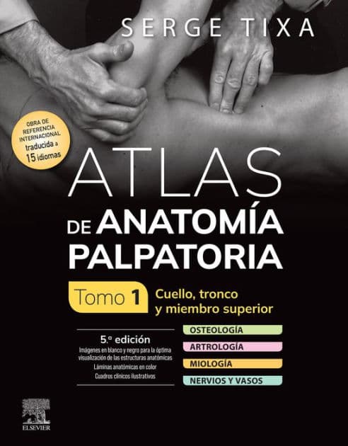 Atlas de anatomía palpatoria. Tomo 1. Cuello, tronco y miembro superior by Serge Tixa