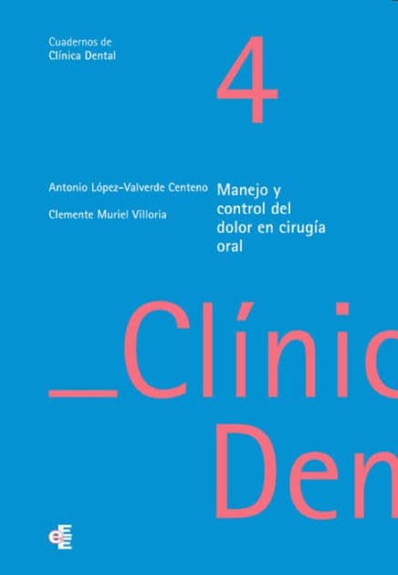 Manejo y control del dolor en cirugía oral by Antonio López-Valverde Centeno