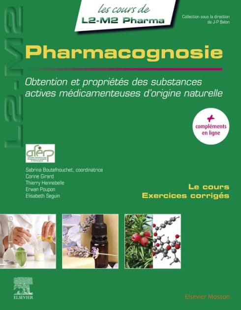 Pharmacognosie: Obtention et propriétés des substances actives médicamenteuses d'origine naturelle by Erwan Poupon