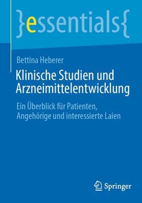 Klinische Studien und Arzneimittelentwicklung: Ein Überblick für Patienten, Angehörige und interessierte Laien by Bettina Heberer