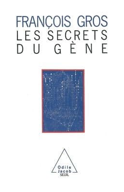 Secrets of Genes / Les Secrets du gï¿½ne by Franïois Gros