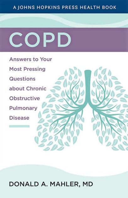 COPD: Answers to Your Most Pressing Questions about Chronic Obstructive Pulmonary Disease by Donald A. Mahler