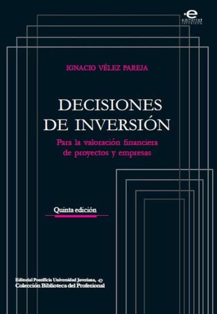 Decisiones de inversión by Ignacio Vélez Pareja