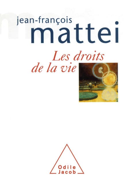 Les Droits de la vie by Jean-François Mattei