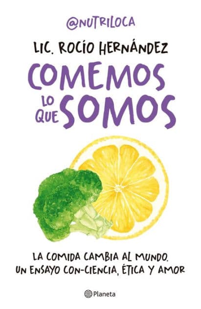 Comemos lo que somos by Rocío Hernández @Nutriloca