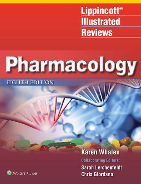 Lippincott Illustrated Reviews: Pharmacology by Karen Whalen PharmD