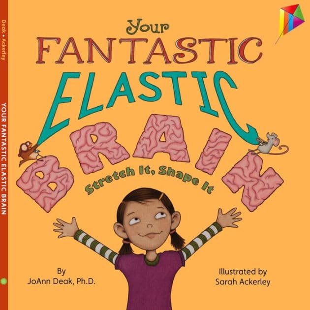 Your Fantastic Elastic Brain: Stretch It, Shape It by JoAnn Deak